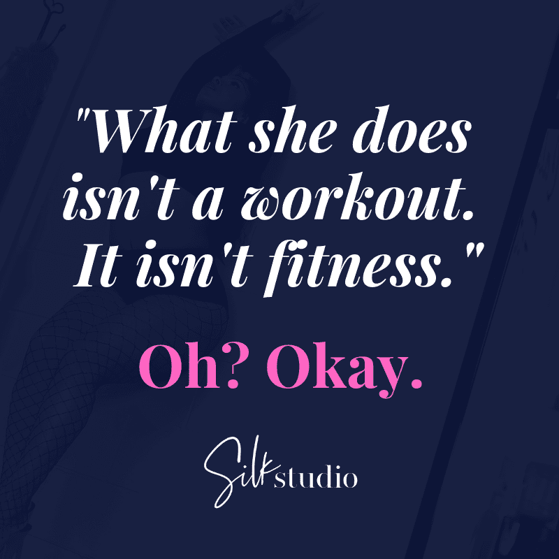 Blue box, text saying "What she does isn't a workout. It isn't fitness." pink text saying "Oh. Okay." Silk studio logo